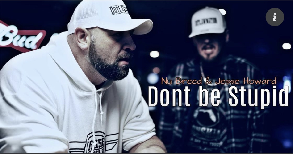 Nu Breed x Jesse Howard “Don’t Be Stupid” 🎥📽 NEW MUSIC VIDEO 🎥📽